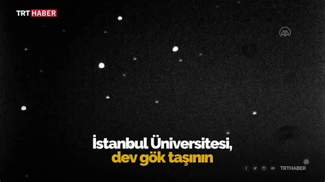 İ­s­t­a­n­b­u­l­ ­Ü­n­i­v­e­r­s­i­t­e­s­i­n­i­n­ ­g­ö­r­ü­n­t­ü­l­e­r­i­y­l­e­ ­d­e­v­ ­g­ö­k­ ­t­a­ş­ı­n­ı­n­ ­g­e­ç­i­ş­i­